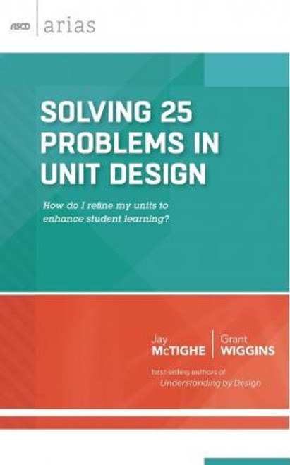 Solving 25 Problems in Unit Design: How do I refine my units to enhance student learning?