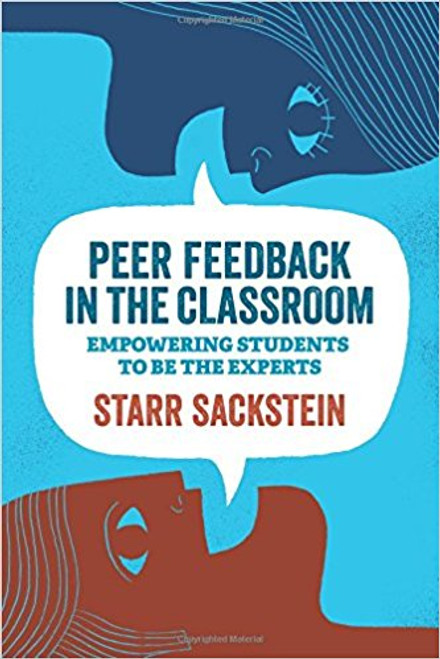 Peer Feedback in the Classroom: Empowering Students to be the Experts