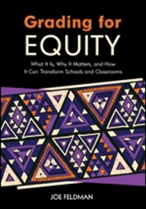 Cover for Grading for Equity: What It Is, Why It Matters, and How It Can Transform Schools and Classrooms