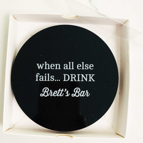 When All Else Fails Drink Äì Custom Coasters