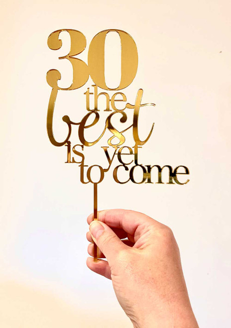 Custom Age "The Best is Yet to Come" Birthday Cake Topper or Birthday Cake Decoration. Made in Australia