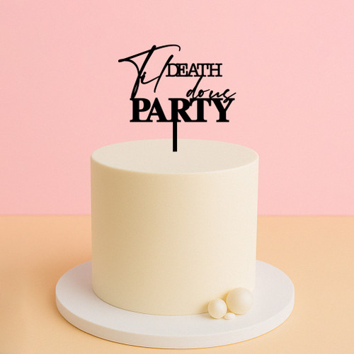 Til Death Do Us Party Topper Til Death Do Us Party Topper