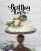 Best Day Ever Wedding Cake topper - Laser cut from acrylic or bamboo - made in Melbourne Australia - buy with Afterpay, PayPal or card