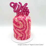 Double-Layered "Wife of the Party" Hen's Party Cake Topper